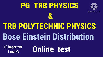 PG TRB Physics /TRB POLYTECHNIC PHYSICS /BOSE EINSTEIN DISTRIBUTION /Online test