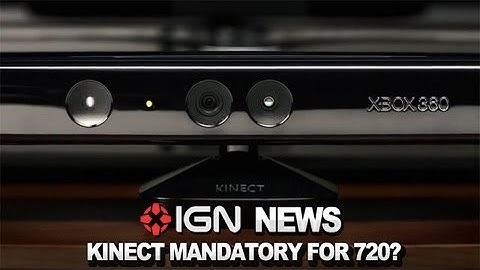 IGN News - Xbox 720 to Reportedly Require Kinect to Function