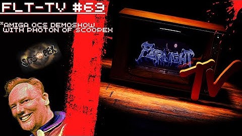 FairLight TV #69, with Photon/Scoopex and Amiga OCS demos