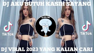 DJ AKU BUTUH KASIH SAYANG AKU BUTUH PERHATIAN | DJ POTONG BEBEK ANGSA FULL BASS 2023 FYP TIK TOK
