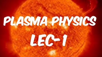 Plasma Physics || introduction || lect-1