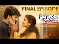 Perfect Partner | Final Episode | Sushma Gopal | Rishi Narayan | Telugu Web Series 2026 | Infinitum