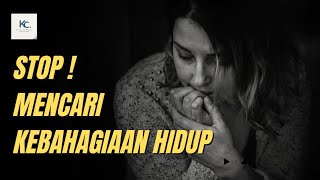 Mencari Kebahagiaan untuk Bisa Bahagia? Stop Sekarang! #psikologi #motivation KITA CERDAS