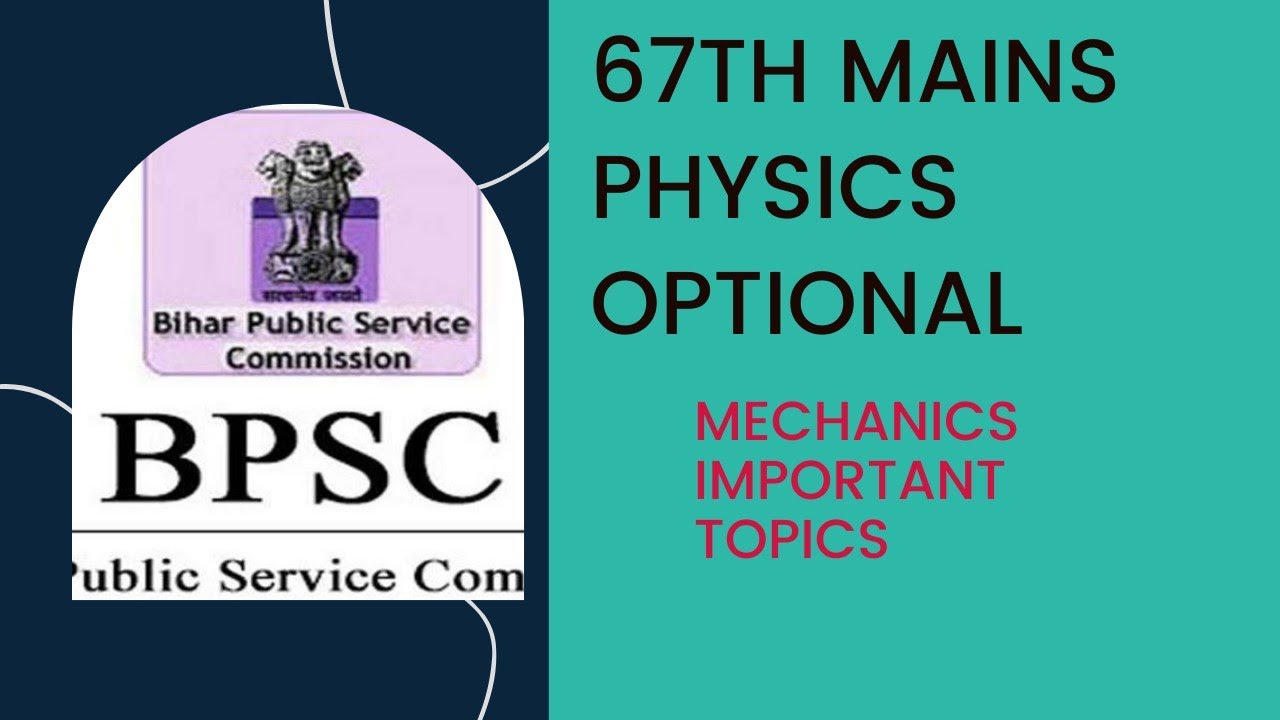 Important Topics | Mechanics |  Physics Optional | 67th BPSC MAINS