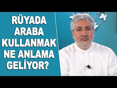 Rüyada araba kullanmak ne anlama gelir? Mehmet Emin Kırgil Rüya Tabirleri