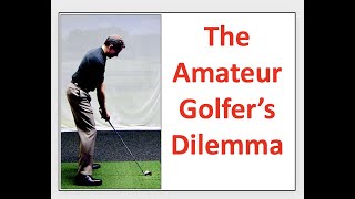 The Amateur Golfer's Dilemma