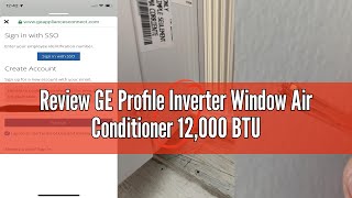 Review GE Profile Inverter Window Air Conditioner 12,000 BTU, WiFi Enabled, Ultra Quiet, Energy Effi Review GE Profile Inverter Window Air Conditioner 12,000 BTU, WiFi Enabled, Ultra Quiet, Energy Effi