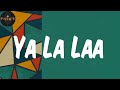 Lyrics Ya La Laa DYSTINCT Lyrics Ya La Laa DYSTINCT
