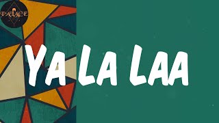 (Lyrics) Ya La Laa - DYSTINCT