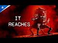 It Reaches - Launch Trailer | PS5 Games