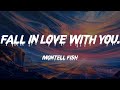 Montell Fish - Fall in Love with You. (Lyrics)