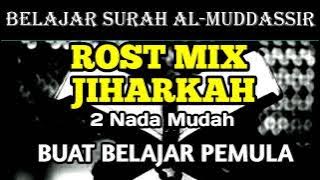 BELAJAR MUROTTAL MUDAH SURAH AL MUDDASSIR IRAMA ROST MIX JIHARKAH
