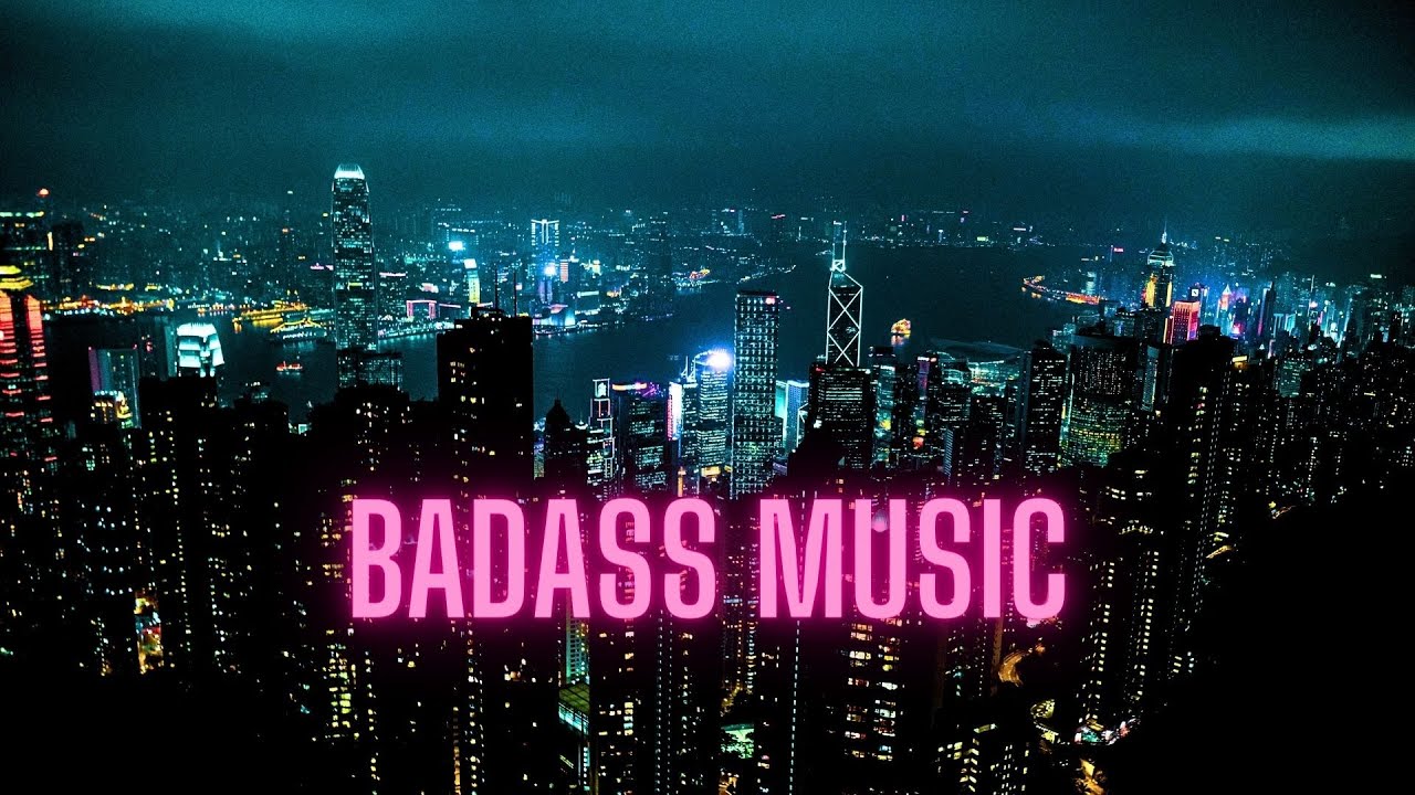 BADASS MUSIC MAKES YOU FELL UNSTOPPABLE POWERFUL YouTube