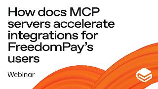Full GitBook Webinar: How docs MCP servers accelerate integrations for FreedomPay’s users Guide