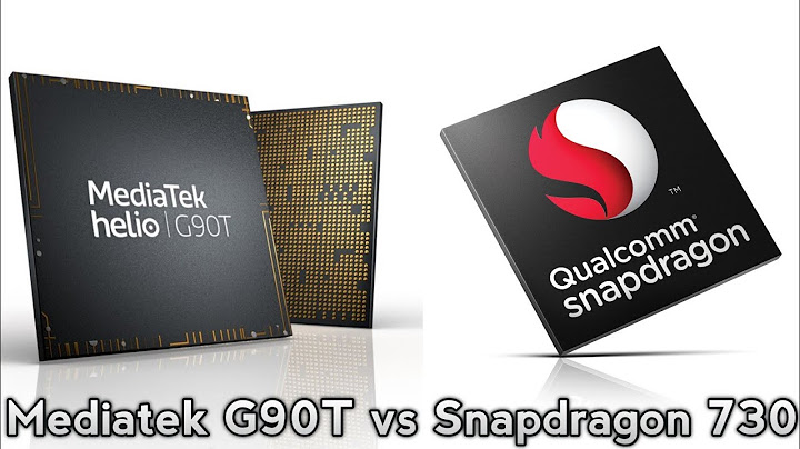 So sánh chip helio g90t với snapdragon 730