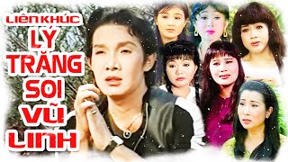 ĐIệu LÝ TRĂNG SOI ns Vũ Linh hay nhất (trích đoạn cải lương xã hội)