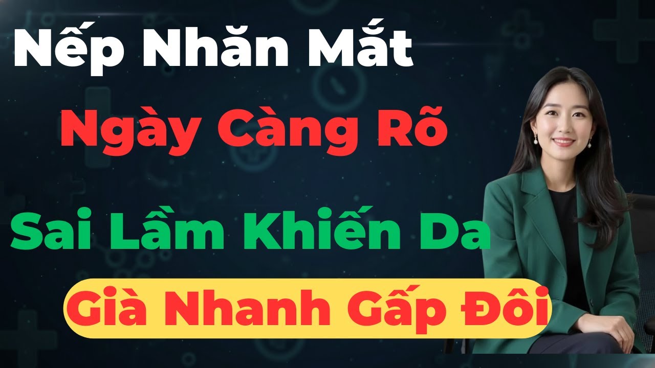 Vì Sao Nếp Nhăn Mắt Và Rãnh Cười Ngày Càng Rõ? Dùng Ngay Loại Nước Này Chống Lão Hóa Da Gấp Đôi