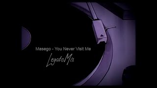 Masego - You Never Visit Me [LegatoMix]