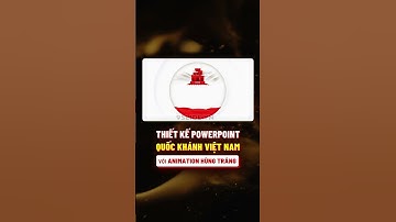 Thiết kế tỉ mỉ từng Hiệu ứng Animation #PowerPoint cho Video kỷ niệm 80 năm Quốc Khánh Việt Nam 🇻🇳