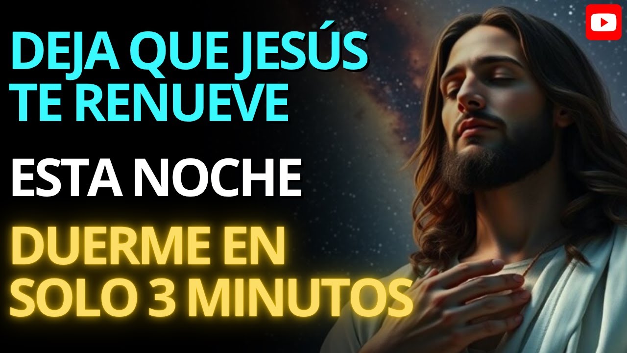 Deja que Jesús te renueve esta noche: duerme en 3 minutos con esta palabra de paz