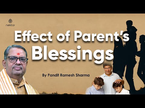 The True Power of Parental Blessing | Pandit Ramesh Sharma