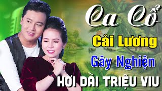 Ca Cổ Cải Lương Hơi Dài Gây Nghiện🔴Cặp Đôi Hơi Dài TRIỆU VIEW | Phương Cẩm Ngọc, Hoàng Việt Trang