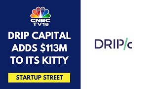 Digital Platform For Trade Finance Drip Capital Bags 113 M In Its New Funding