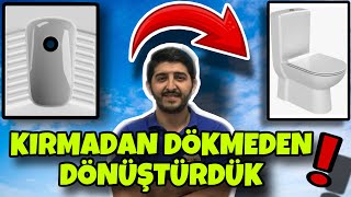 ALATURKA TUVALETİ ALAFRANGA KLOZETE ÇEVİRMEK. KIRMADAN DÖKMEDEN !