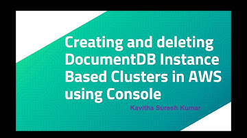 Creating and deleting DocumentDB Instance Based Clusters in AWS using Console