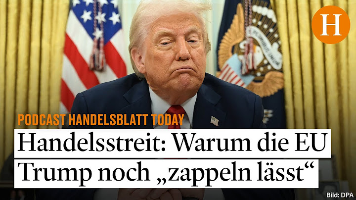 Abwarten besser als Eskalieren? EU lässt sich mit Reaktion auf US-Strafzölle noch Zeit