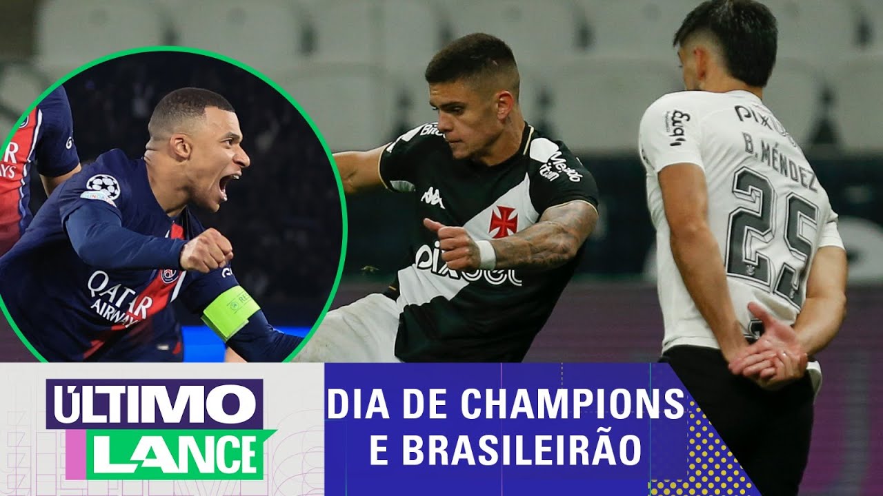 PSG SE SALVA NO FIM NA CHAMPIONS; VASCO X CORINTHIANS EM DUELO DECISIVO NO BRASILEIRÃO| ÚLTIMO LANCE