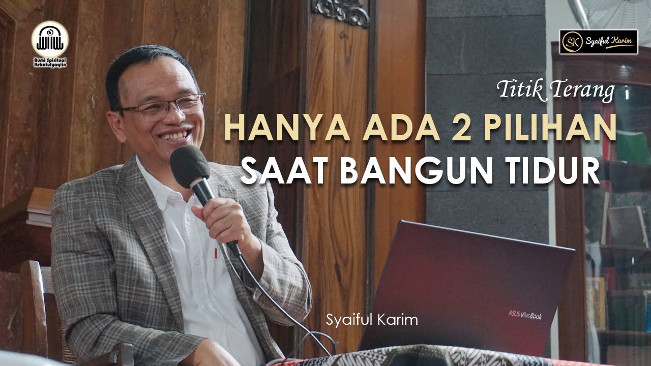 TITIK TERANG | HANYA ADA 2 PILIHAN SAAT BANGUN TIDUR | SYAIFUL KARIM | BSI