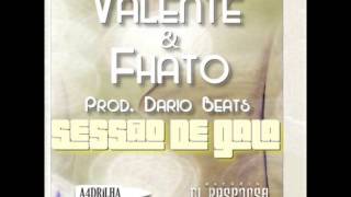 V4LENTE Part. Fhato - Sessão de Gala