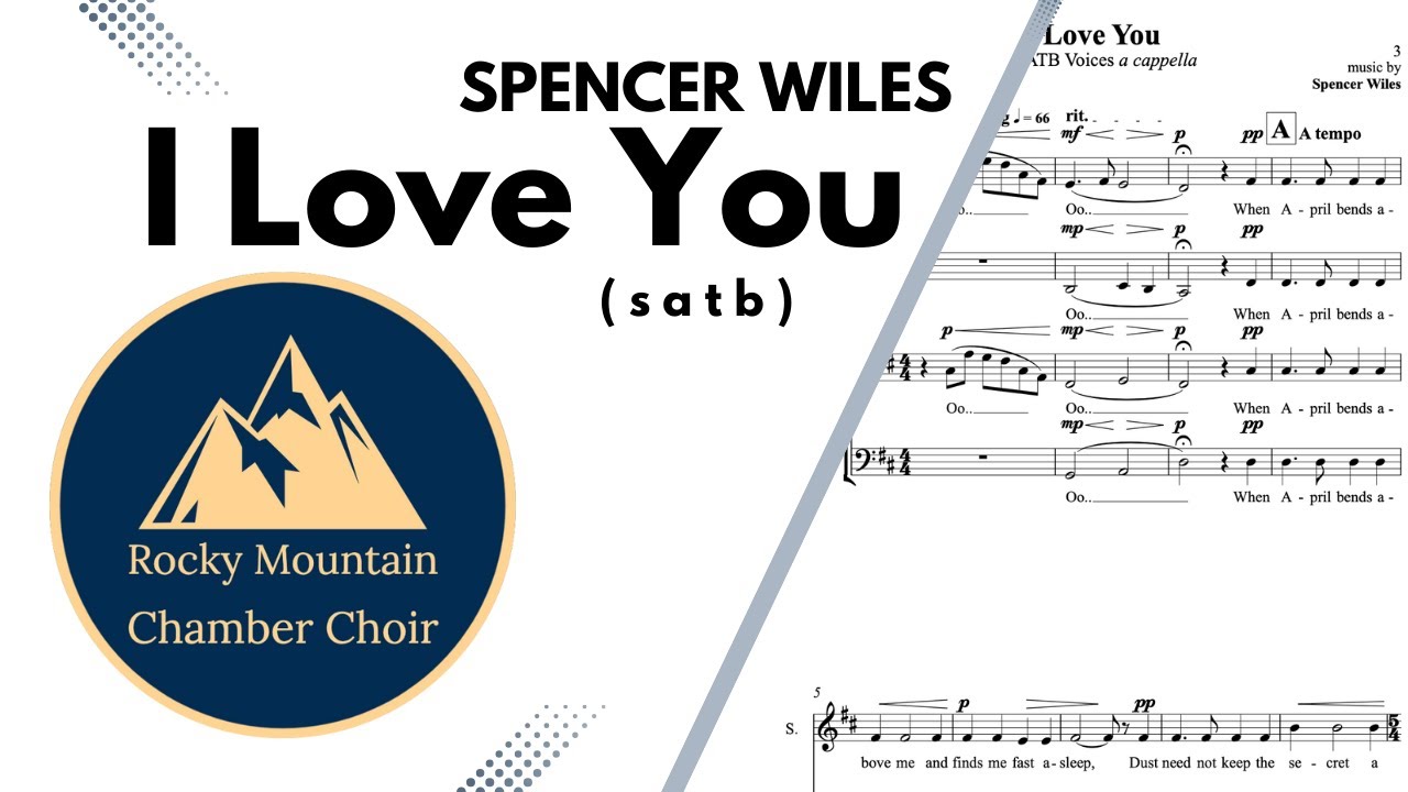 I Love You | SPENCER WILES | SATB divisi | Rocky Mountain Chamber Choir | Demo