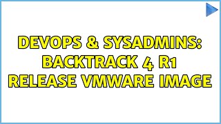 DevOps & SysAdmins: BackTrack 4 R1 Release VMware Image Profile
