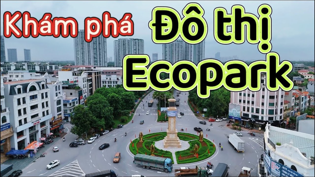 Ecopark Văn Giang Hưng yên- khám phá bên trong/ đẹp như rừng 