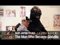 The Man Who Became Godzilla