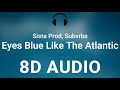 Sista Prod - Eyes Blue Like The Atlantic (8D AUDIO) ft. Subvrbs