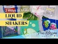 3 Ways to Make Liquid Shaker Cards