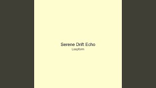 Serene Drift Echo