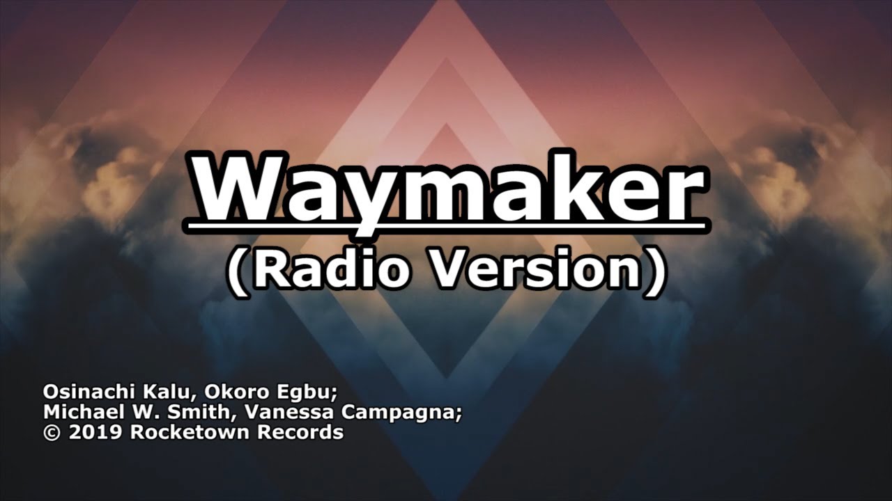 Waymaker (Radio Version) - Michael W. Smith - Lyrics Waymaker (Radio Version) - Michael W. Smith - Lyrics