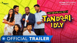 Tandoori Idly | Official Trailer | Episodes Out Now | MX Exclusive Series | MX Player | Mirchi Play screenshot 1