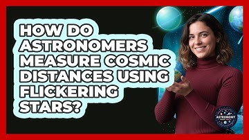 How Do Astronomers Measure Cosmic Distances Using Flickering Stars? - Astronomy Made Simple