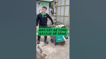 Máy cắt bê tông xài Không Khó xíu nào #mayxaydungtudongsieuviet #machine #maycatbetong #shorts
