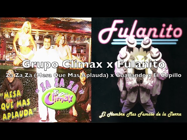 Grupo Climax & Fulanito - Za Za Za (Mesa Que Mas Aplauda) x Guallando x El Cepillo class=