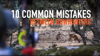 10 COMMON MISTAKES BETWEEN BOWHUNTERS / 10 ERRORES COMUNES ENTRE  CAZADORES CON ARCO
