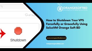 How to Shutdown Your VPS Forcefully or Gracefully Using SolusVM Orange Soft BD
