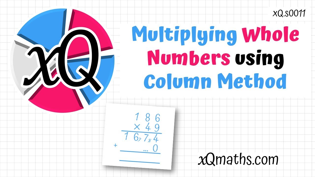 Multiplication using the Column Method (xQ.s0011) - YouTube