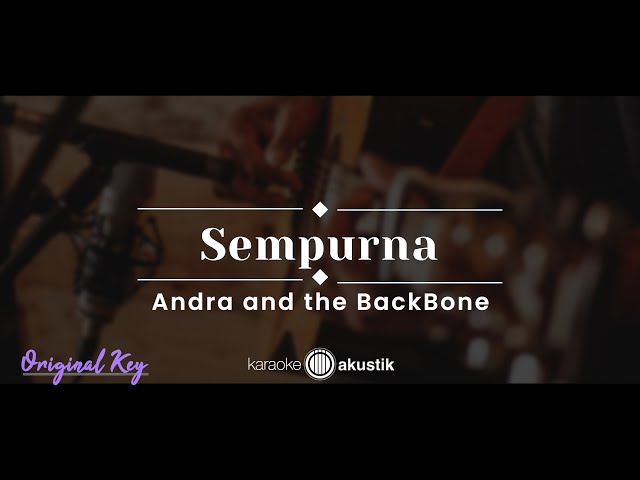 Sempurna – Andra and The Backbone (KARAOKE AKUSTIK - ORIGINAL KEY) class=