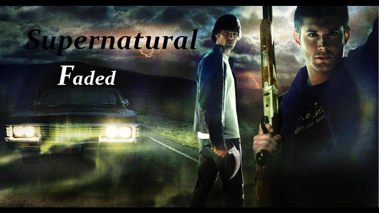 Supernatural - Faded